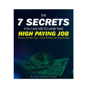 The 7 Simple Secrets You Can Use To Land That High-Paying Job